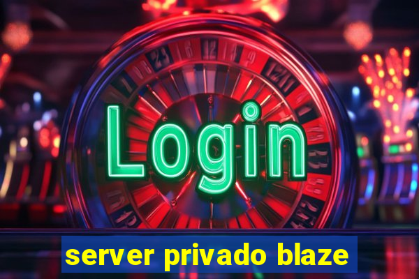 server privado blaze